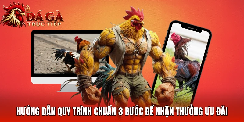 Hướng dẫn quy trình chuẩn 3 bước để nhận thưởng ưu đãi